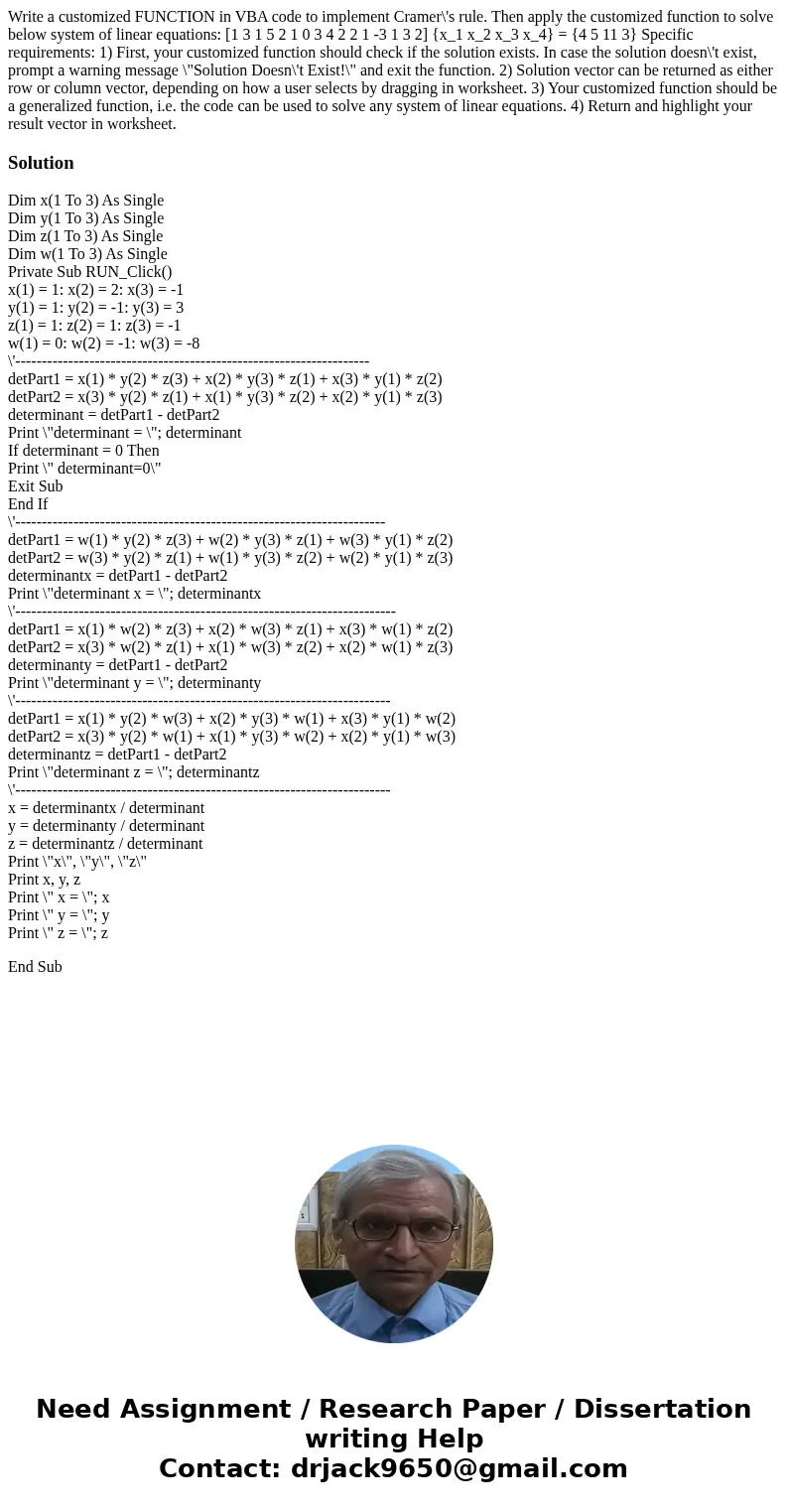  Write a customized FUNCTION in VBA code to implement Cramer\'s rule. Then apply the customized function to solve below system of linear equations: [1 3 1 5 2 1