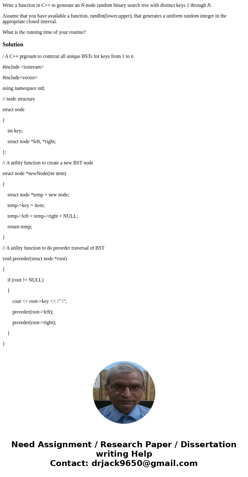 Write a function in C++ to generate an N-node random binary search tree with distinct keys 1 through N. Assume that you have available a function, randInt(lower