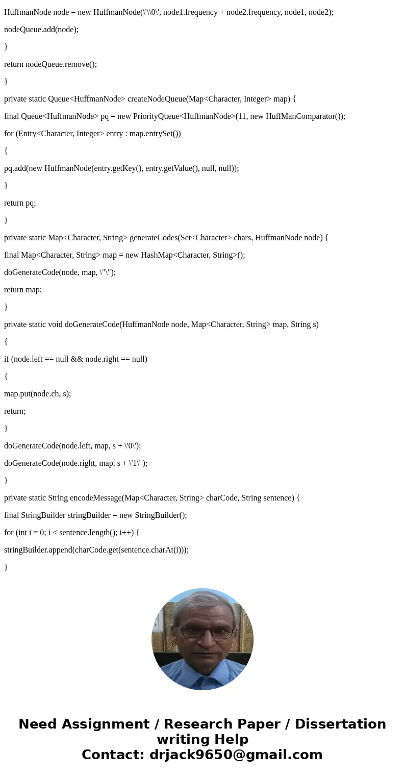 write a java program related to Huffman coding.SolutionThe Java program for Huffman coding is as below: public final class Huffman { private Huffman() {}; priva