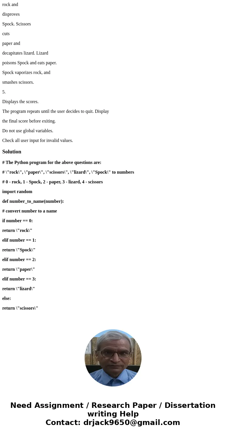 Write a Python program that allows a user to play Rock - Paper - Scissors - Lizard - Spock against the computer. Have the program keep score of how many times e Write a Python program that allows a user to play Rock - Paper - Scissors - Lizard - Spock against the computer. Have the program keep score of how many times e