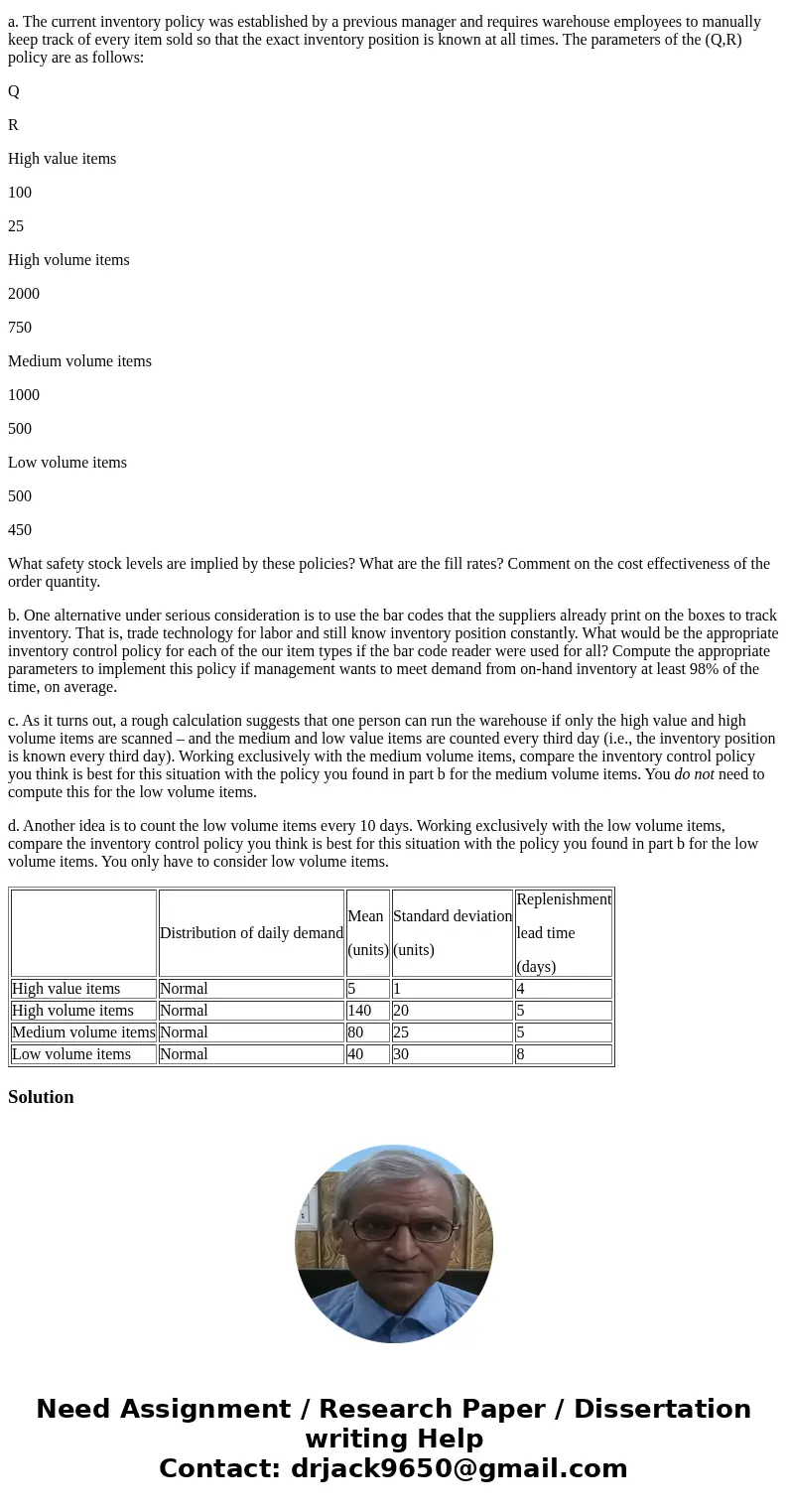Your company is redesigning the inventory control strategy for the warehouse. Although the items are not exactly the same size and weight, you can assume that t Your company is redesigning the inventory control strategy for the warehouse. Although the items are not exactly the same size and weight, you can assume that t