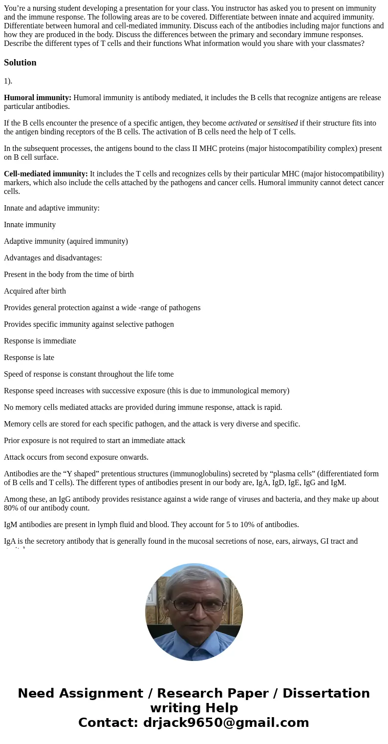 You’re a nursing student developing a presentation for your class. You instructor has asked you to present on immunity and the immune response. The following ar You’re a nursing student developing a presentation for your class. You instructor has asked you to present on immunity and the immune response. The following ar