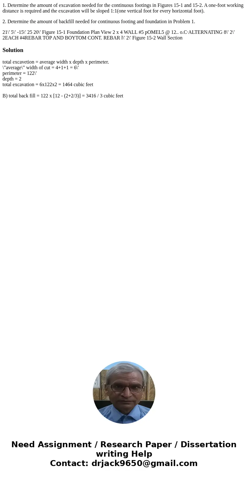 1. Determine the amount of excavation needed for the continuous footings in Figures 15-1 and 15-2. A one-foot working distance is required and the excavation wi 1. Determine the amount of excavation needed for the continuous footings in Figures 15-1 and 15-2. A one-foot working distance is required and the excavation wi