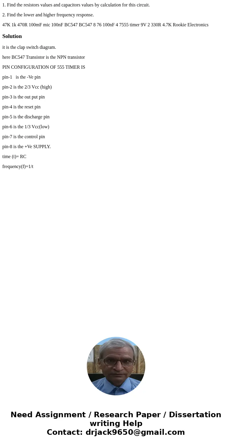 1. Find the resistors values and capacitors values by calculation for this circuit. 2. Find the lower and higher frequency response. 47K 1k 470R 100mF mic 100nF 1. Find the resistors values and capacitors values by calculation for this circuit. 2. Find the lower and higher frequency response. 47K 1k 470R 100mF mic 100nF