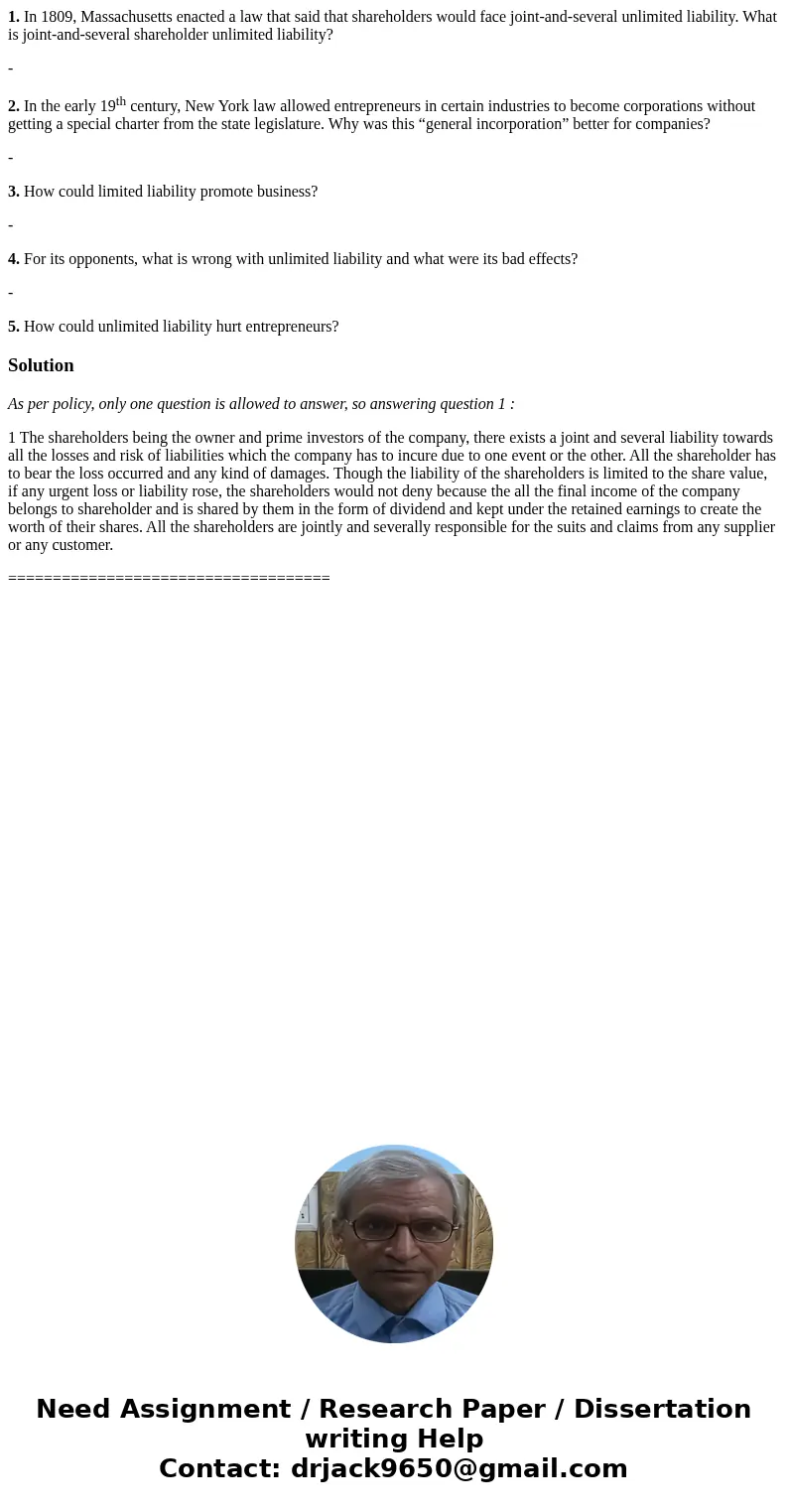 1. In 1809, Massachusetts enacted a law that said that shareholders would face joint-and-several unlimited liability. What is joint-and-several shareholder unli 1. In 1809, Massachusetts enacted a law that said that shareholders would face joint-and-several unlimited liability. What is joint-and-several shareholder unli