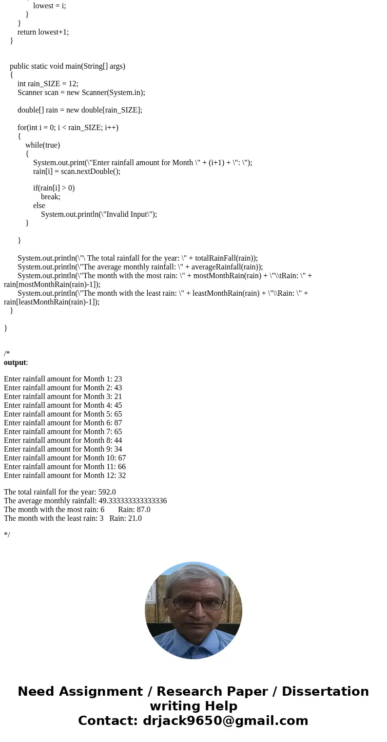 1. Rainfall Class Write a RainFall class that stores the total rainfall for each of 12 months into an array of doubles. The program should have methods that ret 1. Rainfall Class Write a RainFall class that stores the total rainfall for each of 12 months into an array of doubles. The program should have methods that ret