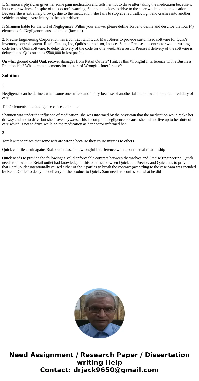 1. Shannon’s physician gives her some pain medication and tells her not to drive after taking the medication because it induces drowsiness. In spite of the doct 1. Shannon’s physician gives her some pain medication and tells her not to drive after taking the medication because it induces drowsiness. In spite of the doct