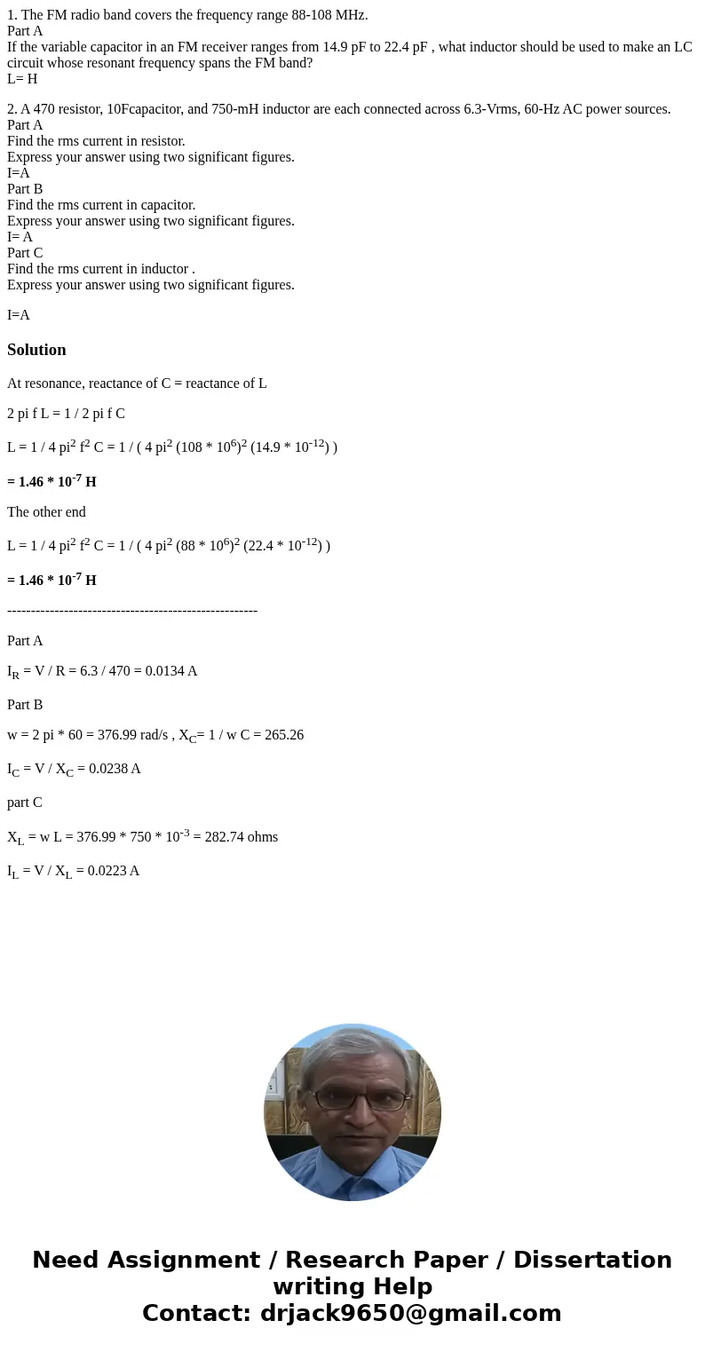 1. The FM radio band covers the frequency range 88-108 MHz. Part A If the variable capacitor in an FM receiver ranges from 14.9 pF to 22.4 pF , what inductor sh 1. The FM radio band covers the frequency range 88-108 MHz. Part A If the variable capacitor in an FM receiver ranges from 14.9 pF to 22.4 pF , what inductor sh