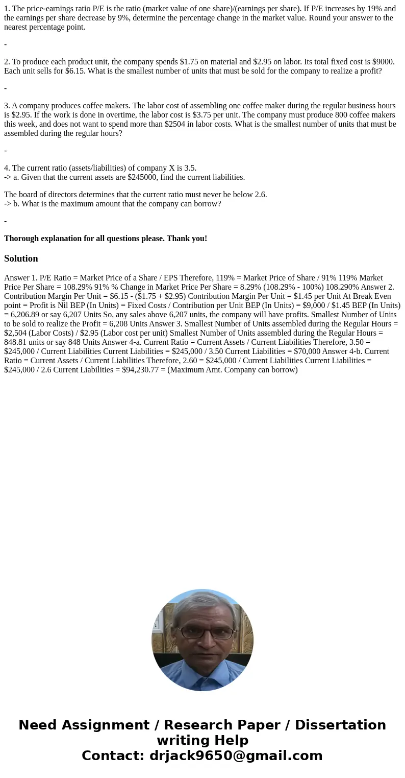 1. The price-earnings ratio P/E is the ratio (market value of one share)/(earnings per share). If P/E increases by 19% and the earnings per share decrease by 9% 1. The price-earnings ratio P/E is the ratio (market value of one share)/(earnings per share). If P/E increases by 19% and the earnings per share decrease by 9%