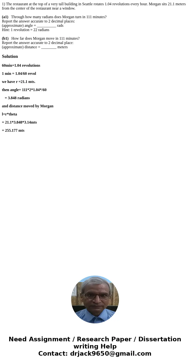 1) The restaurant at the top of a very tall building in Seattle rotates 1.04 revolutions every hour. Morgan sits 21.1 meters from the center of the restaurant n 1) The restaurant at the top of a very tall building in Seattle rotates 1.04 revolutions every hour. Morgan sits 21.1 meters from the center of the restaurant n