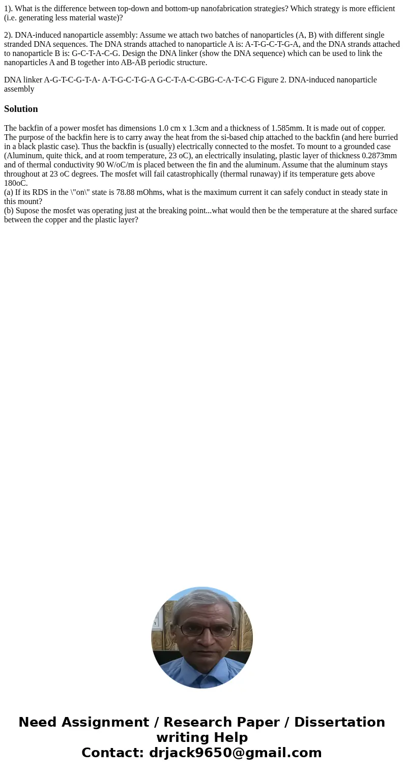 1). What is the difference between top-down and bottom-up nanofabrication strategies? Which strategy is more efficient (i.e. generating less material waste)? 2) 1). What is the difference between top-down and bottom-up nanofabrication strategies? Which strategy is more efficient (i.e. generating less material waste)? 2)