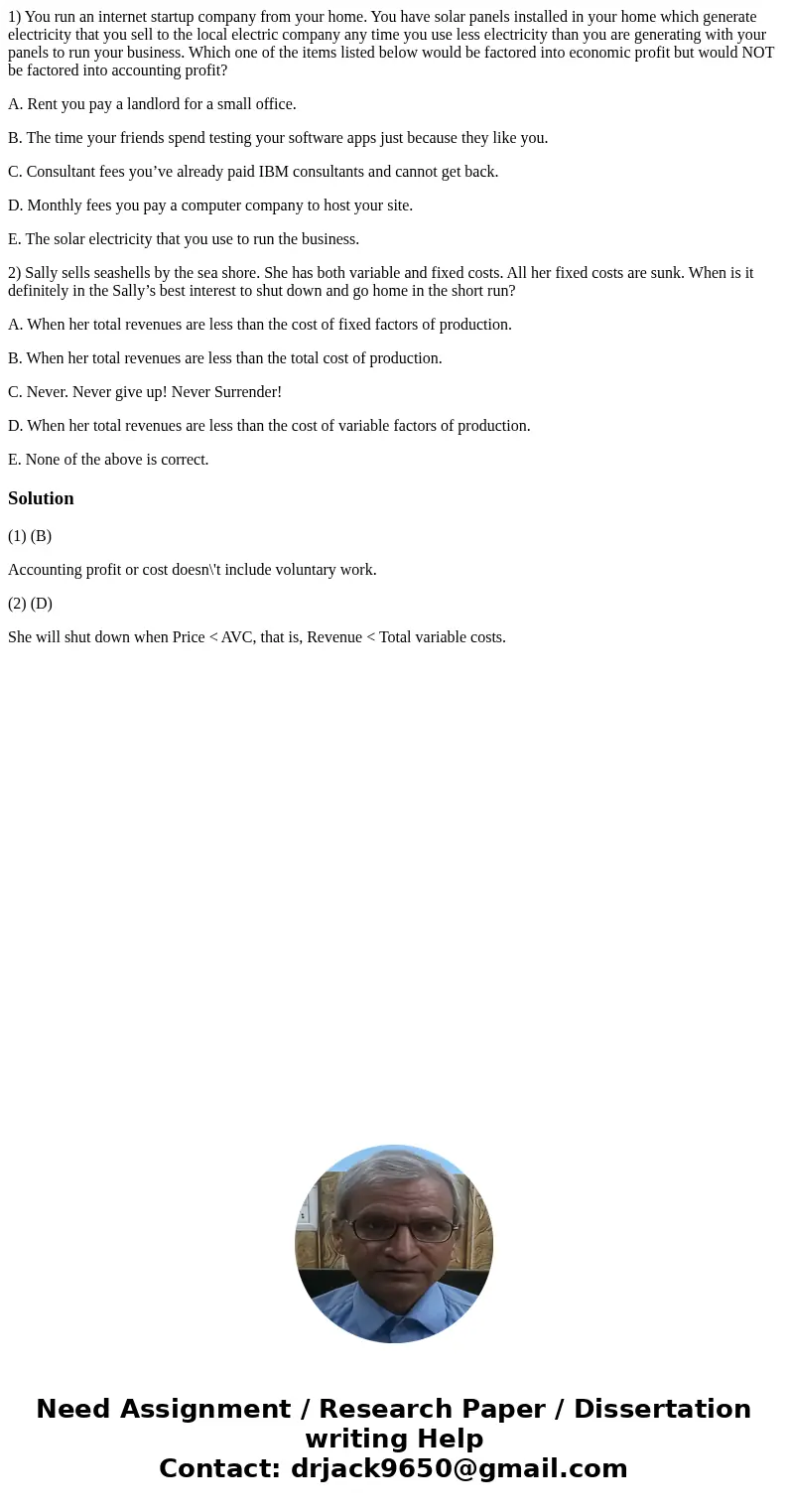 1) You run an internet startup company from your home. You have solar panels installed in your home which generate electricity that you sell to the local electr 1) You run an internet startup company from your home. You have solar panels installed in your home which generate electricity that you sell to the local electr