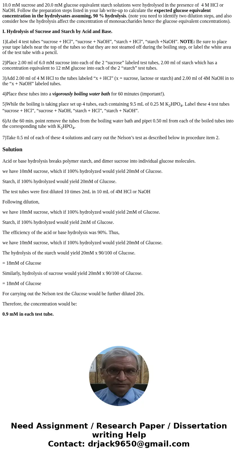 10.0 mM sucrose and 20.0 mM glucose equivalent starch solutions were hydrolysed in the presence of 4 M HCl or NaOH. Follow the preparation steps listed in your  10.0 mM sucrose and 20.0 mM glucose equivalent starch solutions were hydrolysed in the presence of 4 M HCl or NaOH. Follow the preparation steps listed in your
