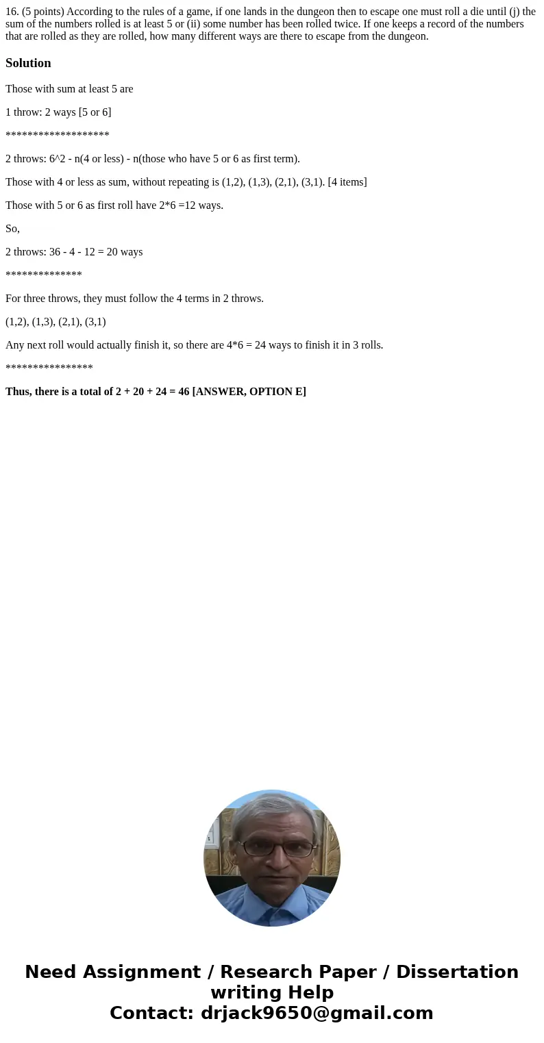 16. (5 points) According to the rules of a game, if one lands in the dungeon then to escape one must roll a die until (j) the sum of the numbers rolled is at l  16. (5 points) According to the rules of a game, if one lands in the dungeon then to escape one must roll a die until (j) the sum of the numbers rolled is at l