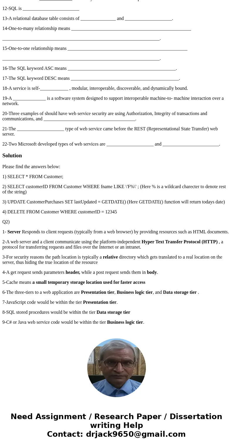 1-Write a sql statement to select all rows and columns from the table Customer: 2-Write a sql statement that returns the Customer’s ID number for those customer