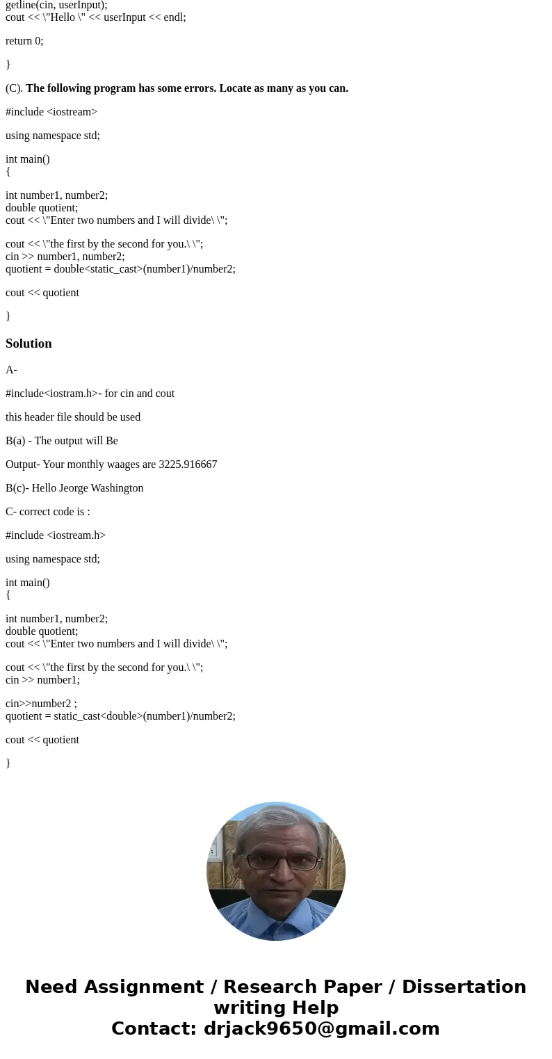 2 (A). What header files must be included in the following program? int main() { double amount = 89.7; cout << fixed << showpoint << setprecis 2 (A). What header files must be included in the following program? int main() { double amount = 89.7; cout << fixed << showpoint << setprecis