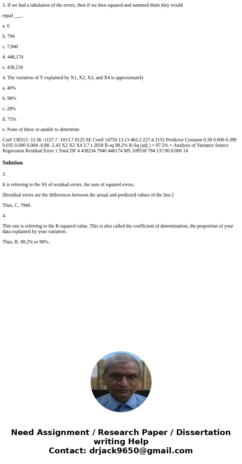 3. If we had a tabulation of the errors, then if we then squared and summed them they would equal ___. a. 0 b. 794 c. 7,940 d. 446,174 e. 438,234 4. The variati 3. If we had a tabulation of the errors, then if we then squared and summed them they would equal ___. a. 0 b. 794 c. 7,940 d. 446,174 e. 438,234 4. The variati