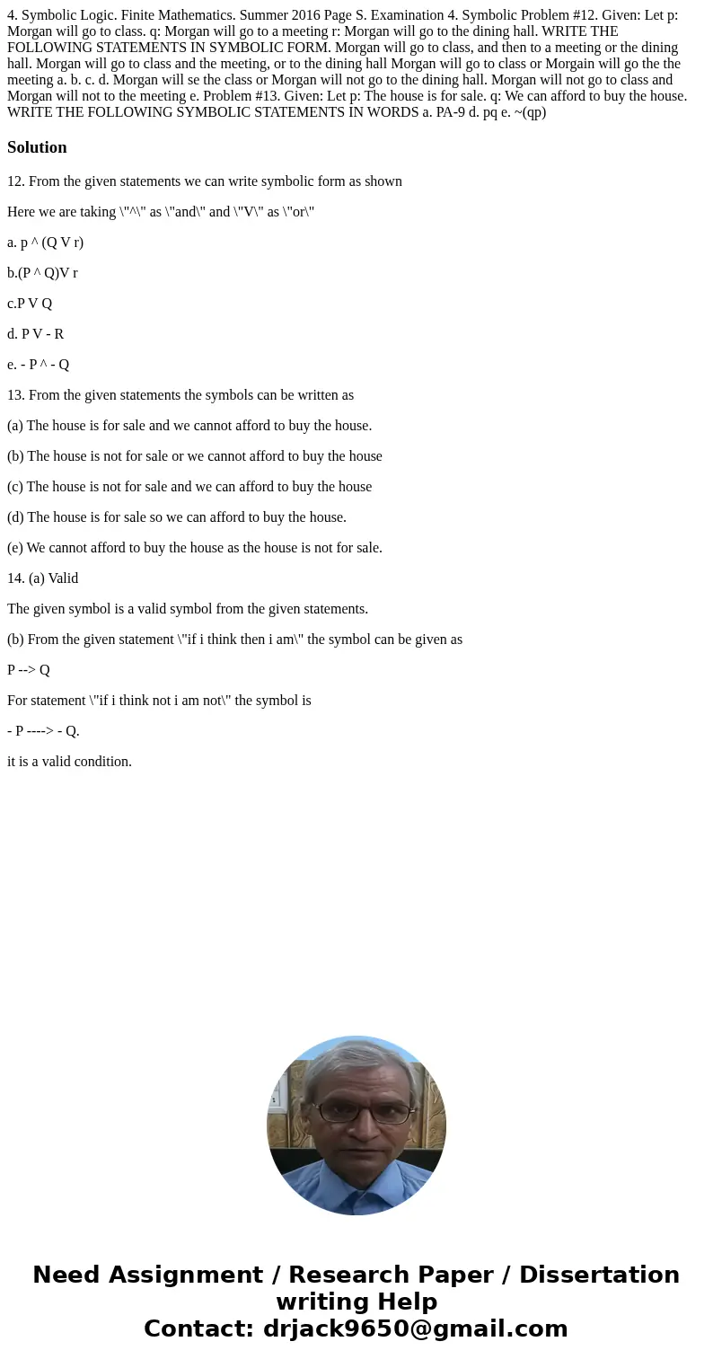 4. Symbolic Logic. Finite Mathematics. Summer 2016 Page S. Examination 4. Symbolic Problem #12. Given: Let p: Morgan will go to class. q: Morgan will go to a m  4. Symbolic Logic. Finite Mathematics. Summer 2016 Page S. Examination 4. Symbolic Problem #12. Given: Let p: Morgan will go to class. q: Morgan will go to a m
