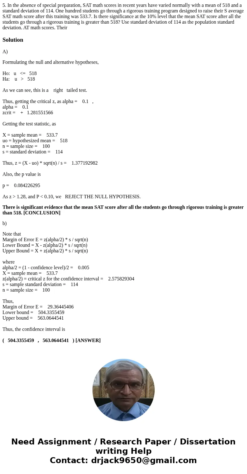 5. In the absence of special preparation, SAT math scores in recent years have varied normally with a mean of 518 and a standard deviation of 114. One hundred   5. In the absence of special preparation, SAT math scores in recent years have varied normally with a mean of 518 and a standard deviation of 114. One hundred
