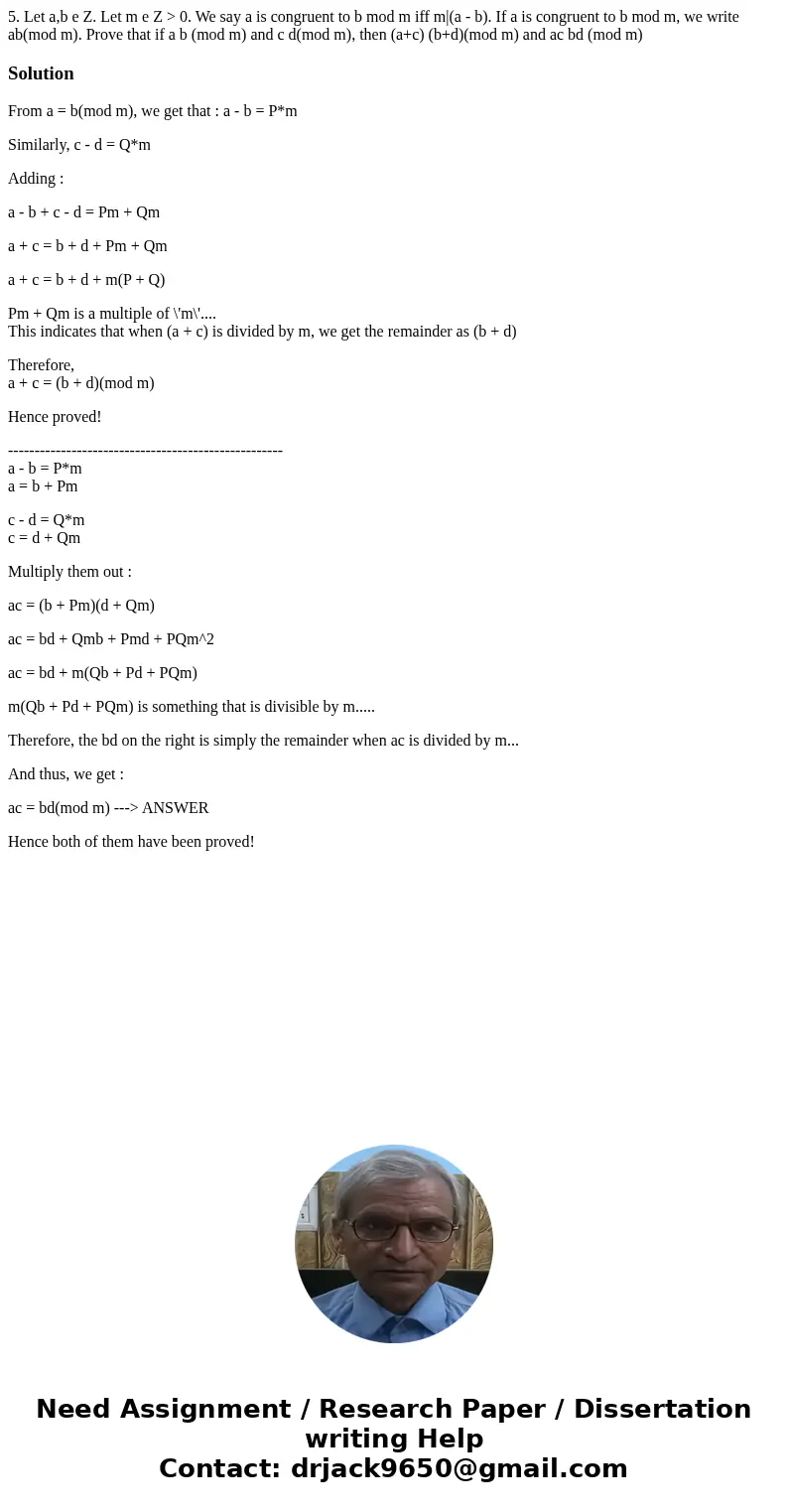 5. Let a,b e Z. Let m e Z > 0. We say a is congruent to b mod m iff m|(a - b). If a is congruent to b mod m, we write ab(mod m). Prove that if a b (mod m) a  5. Let a,b e Z. Let m e Z > 0. We say a is congruent to b mod m iff m|(a - b). If a is congruent to b mod m, we write ab(mod m). Prove that if a b (mod m) a