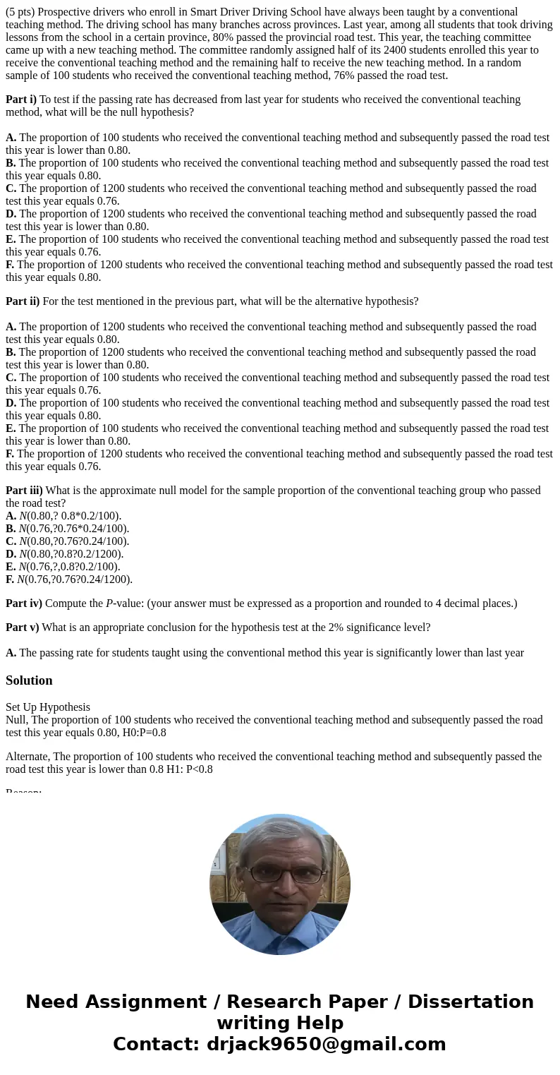 (5 pts) Prospective drivers who enroll in Smart Driver Driving School have always been taught by a conventional teaching method. The driving school has many bra (5 pts) Prospective drivers who enroll in Smart Driver Driving School have always been taught by a conventional teaching method. The driving school has many bra