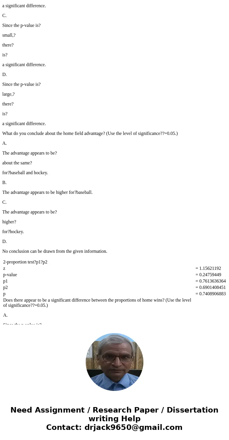 ======9==== When games were sampled throughout a season, it was found that the home team won 134 of 176 baseball games, and the home team won? 49 of 71 hockey g