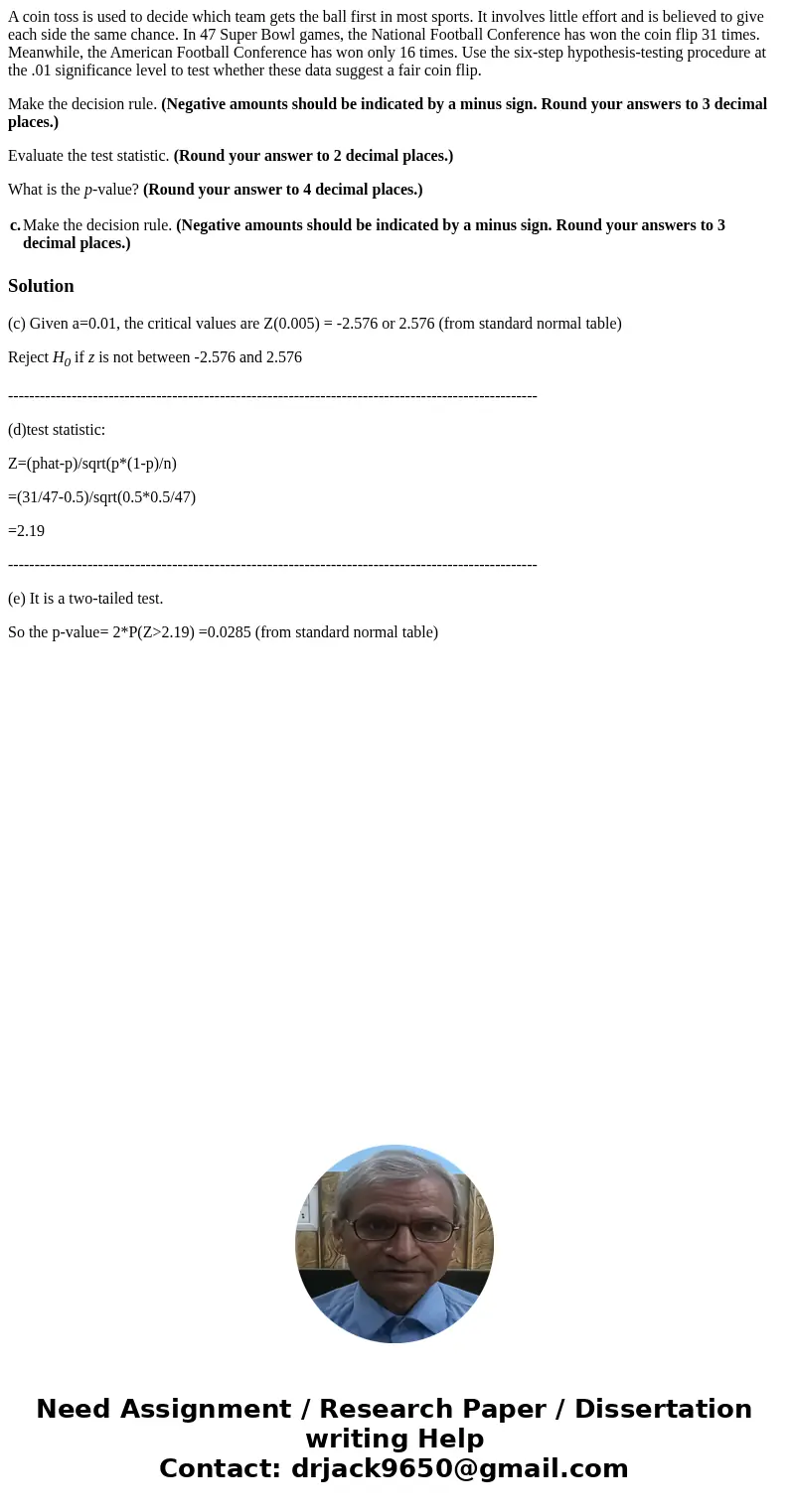 A coin toss is used to decide which team gets the ball first in most sports. It involves little effort and is believed to give each side the same chance. In 47  A coin toss is used to decide which team gets the ball first in most sports. It involves little effort and is believed to give each side the same chance. In 47