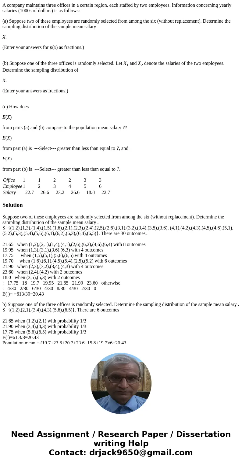 A company maintains three offices in a certain region, each staffed by two employees. Information concerning yearly salaries (1000s of dollars) is as follows: ( A company maintains three offices in a certain region, each staffed by two employees. Information concerning yearly salaries (1000s of dollars) is as follows: (