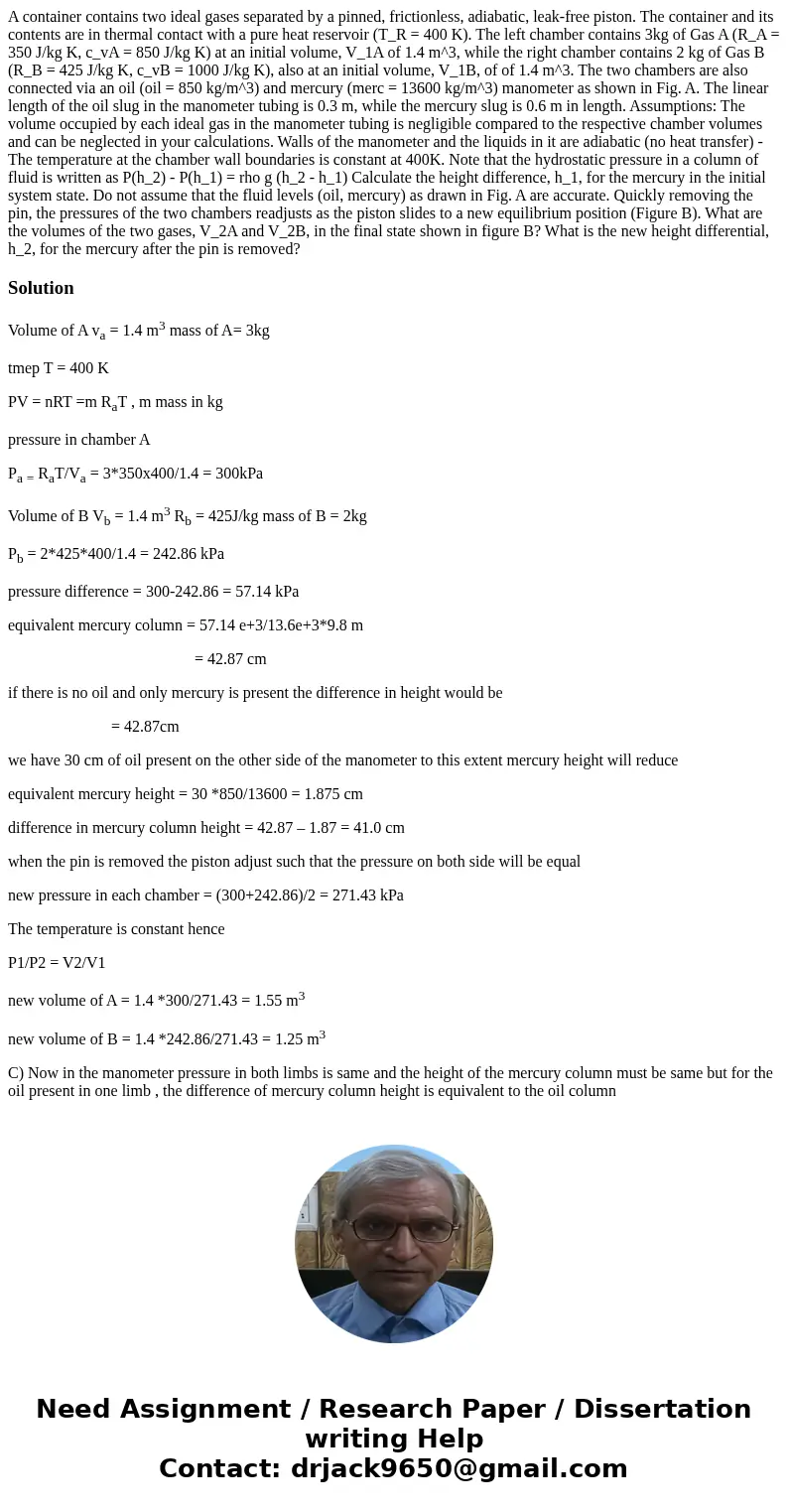  A container contains two ideal gases separated by a pinned, frictionless, adiabatic, leak-free piston. The container and its contents are in thermal contact wi