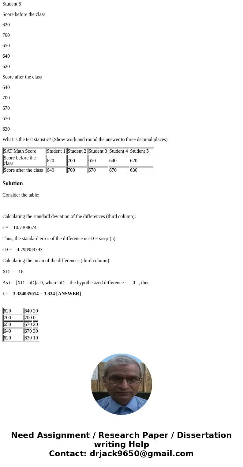 A new prep class was designed to improve SAT math test scores. Five students were selected at random. Their scores on two practice exams were recorded; one befo A new prep class was designed to improve SAT math test scores. Five students were selected at random. Their scores on two practice exams were recorded; one befo