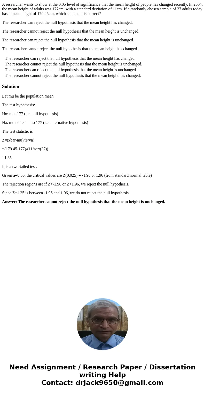 A researcher wants to show at the 0.05 level of significance that the mean height of people has changed recently. In 2004, the mean height of adults was 177cm,  A researcher wants to show at the 0.05 level of significance that the mean height of people has changed recently. In 2004, the mean height of adults was 177cm,