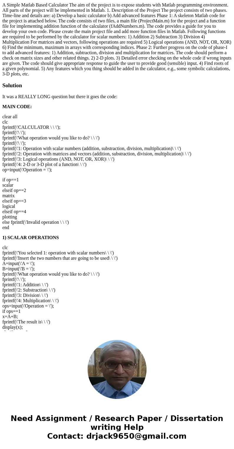 A Simple Matlab Based Calculator The aim of the project is to expose students with Matlab programming environment. All parts of the project will be implemented  A Simple Matlab Based Calculator The aim of the project is to expose students with Matlab programming environment. All parts of the project will be implemented