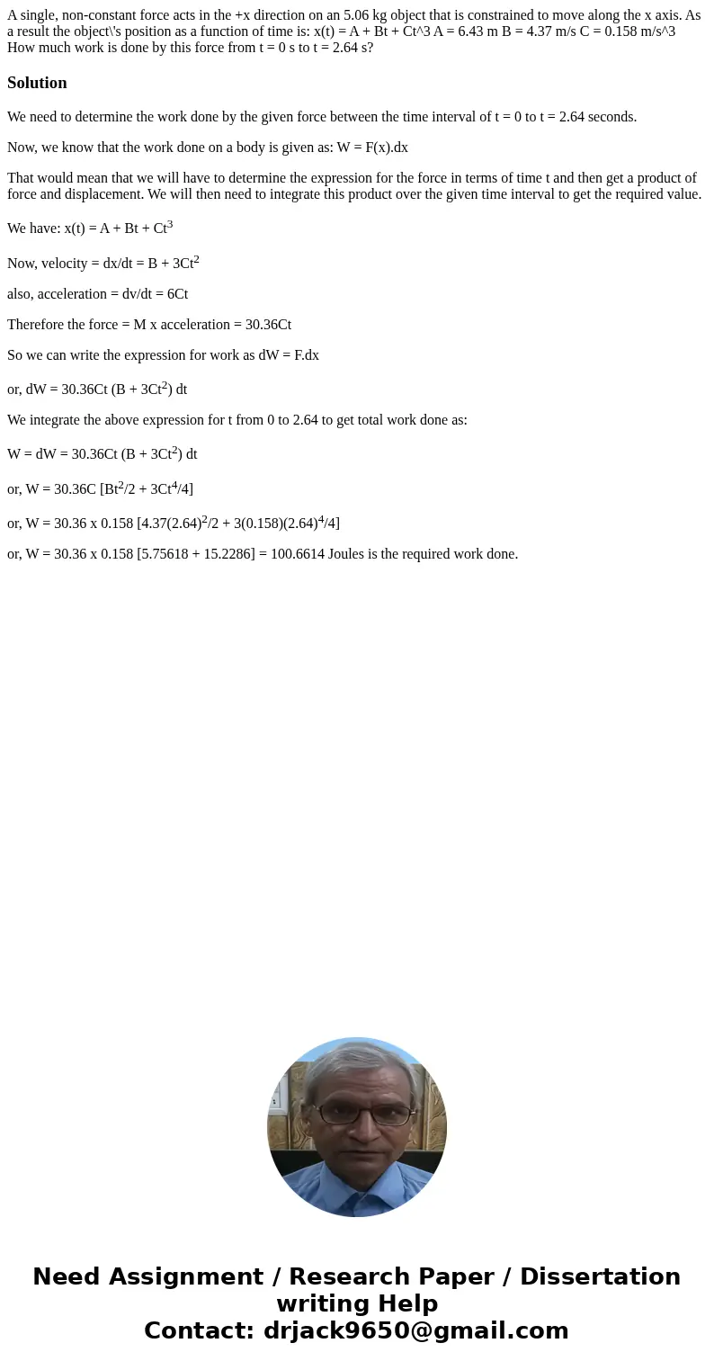 A single, non-constant force acts in the +x direction on an 5.06 kg object that is constrained to move along the x axis. As a result the object\'s position as   A single, non-constant force acts in the +x direction on an 5.06 kg object that is constrained to move along the x axis. As a result the object\'s position as