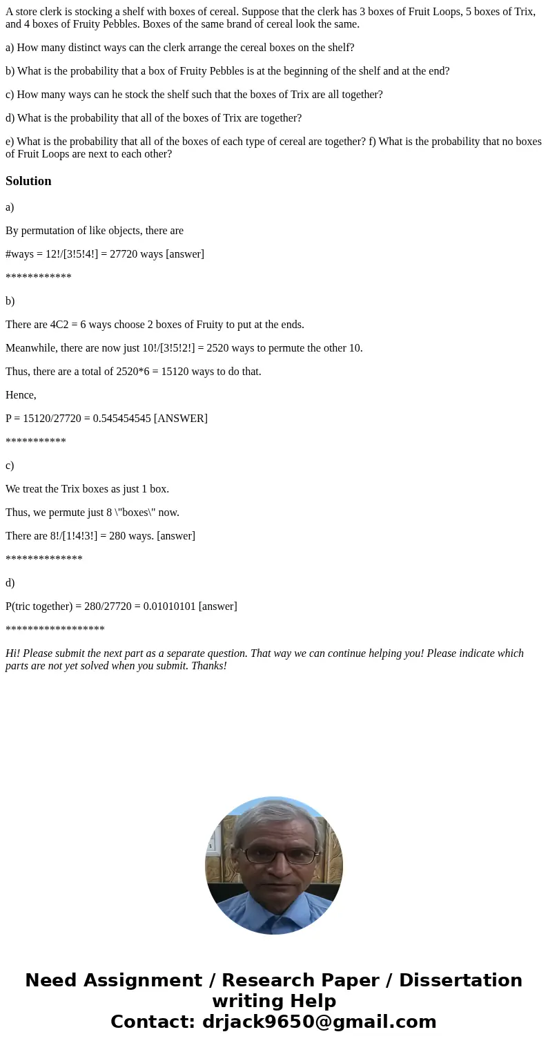 A store clerk is stocking a shelf with boxes of cereal. Suppose that the clerk has 3 boxes of Fruit Loops, 5 boxes of Trix, and 4 boxes of Fruity Pebbles. Boxes A store clerk is stocking a shelf with boxes of cereal. Suppose that the clerk has 3 boxes of Fruit Loops, 5 boxes of Trix, and 4 boxes of Fruity Pebbles. Boxes