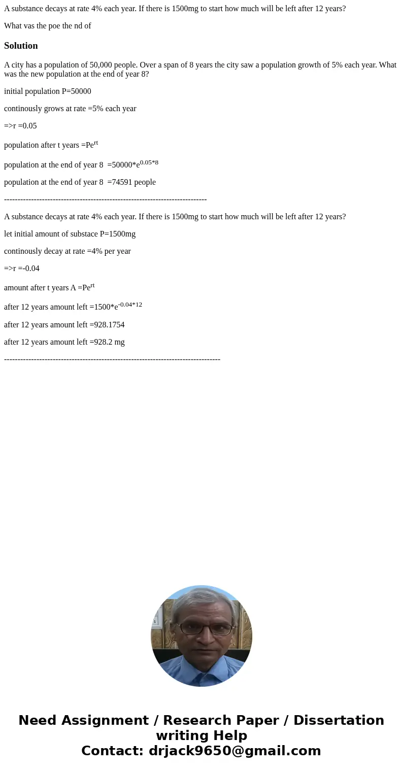A substance decays at rate 4% each year. If there is 1500mg to start how much will be left after 12 years? What vas the poe the nd of SolutionA city has a popul A substance decays at rate 4% each year. If there is 1500mg to start how much will be left after 12 years? What vas the poe the nd of SolutionA city has a popul