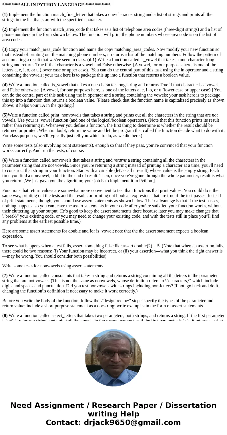 ********ALL IN PYTHON LANGUAGE *********** (1) Implement the function match_first_letter that takes a one-character string and a list of strings and prints all  ********ALL IN PYTHON LANGUAGE *********** (1) Implement the function match_first_letter that takes a one-character string and a list of strings and prints all