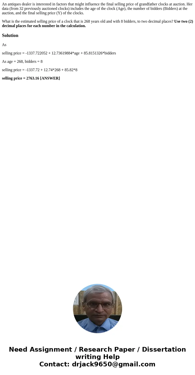 An antiques dealer is interested in factors that might influence the final selling price of grandfather clocks at auction. Her data (from 32 previously auctione An antiques dealer is interested in factors that might influence the final selling price of grandfather clocks at auction. Her data (from 32 previously auctione