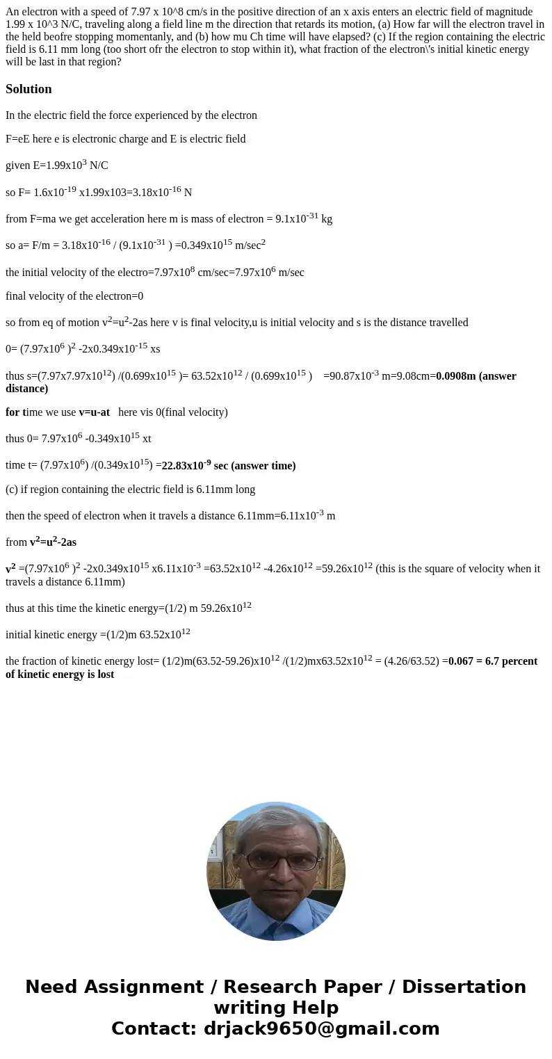 An electron with a speed of 7.97 x 10^8 cm/s in the positive direction of an x axis enters an electric field of magnitude 1.99 x 10^3 N/C, traveling along a fi  An electron with a speed of 7.97 x 10^8 cm/s in the positive direction of an x axis enters an electric field of magnitude 1.99 x 10^3 N/C, traveling along a fi