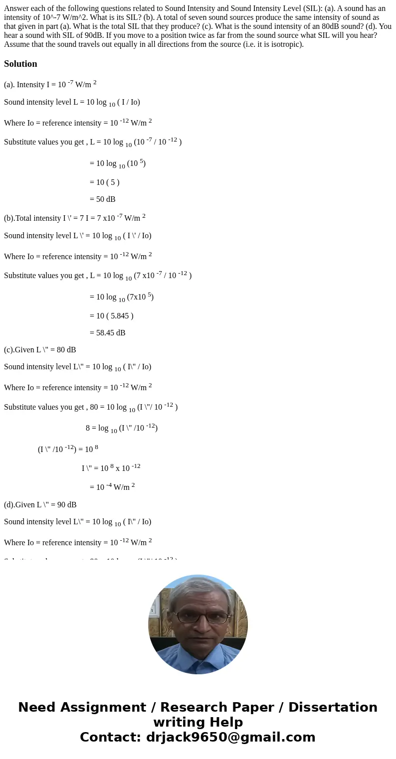  Answer each of the following questions related to Sound Intensity and Sound Intensity Level (SIL): (a). A sound has an intensity of 10^-7 W/m^2. What is its SI
