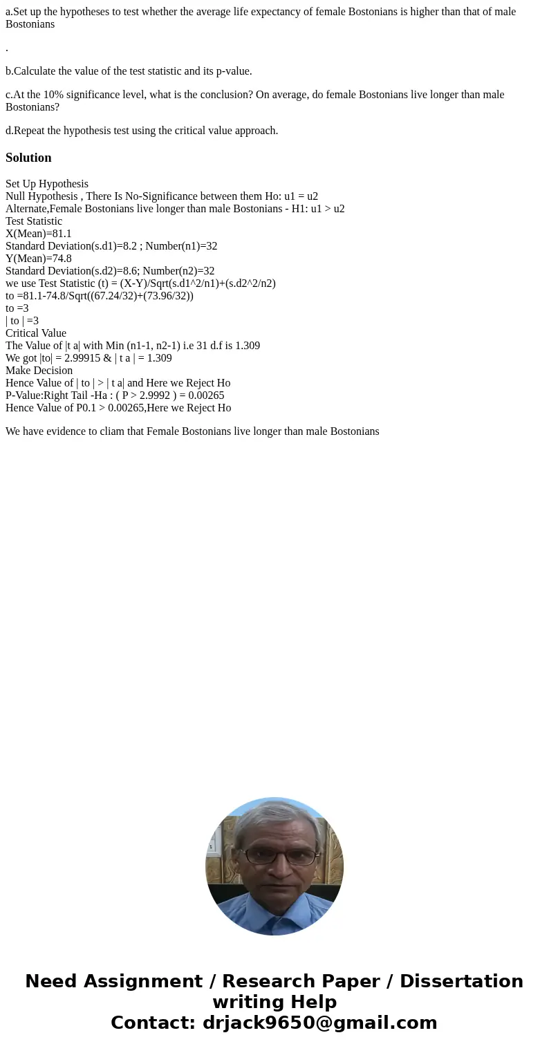 a.Set up the hypotheses to test whether the average life expectancy of female Bostonians is higher than that of male Bostonians . b.Calculate the value of the t a.Set up the hypotheses to test whether the average life expectancy of female Bostonians is higher than that of male Bostonians . b.Calculate the value of the t