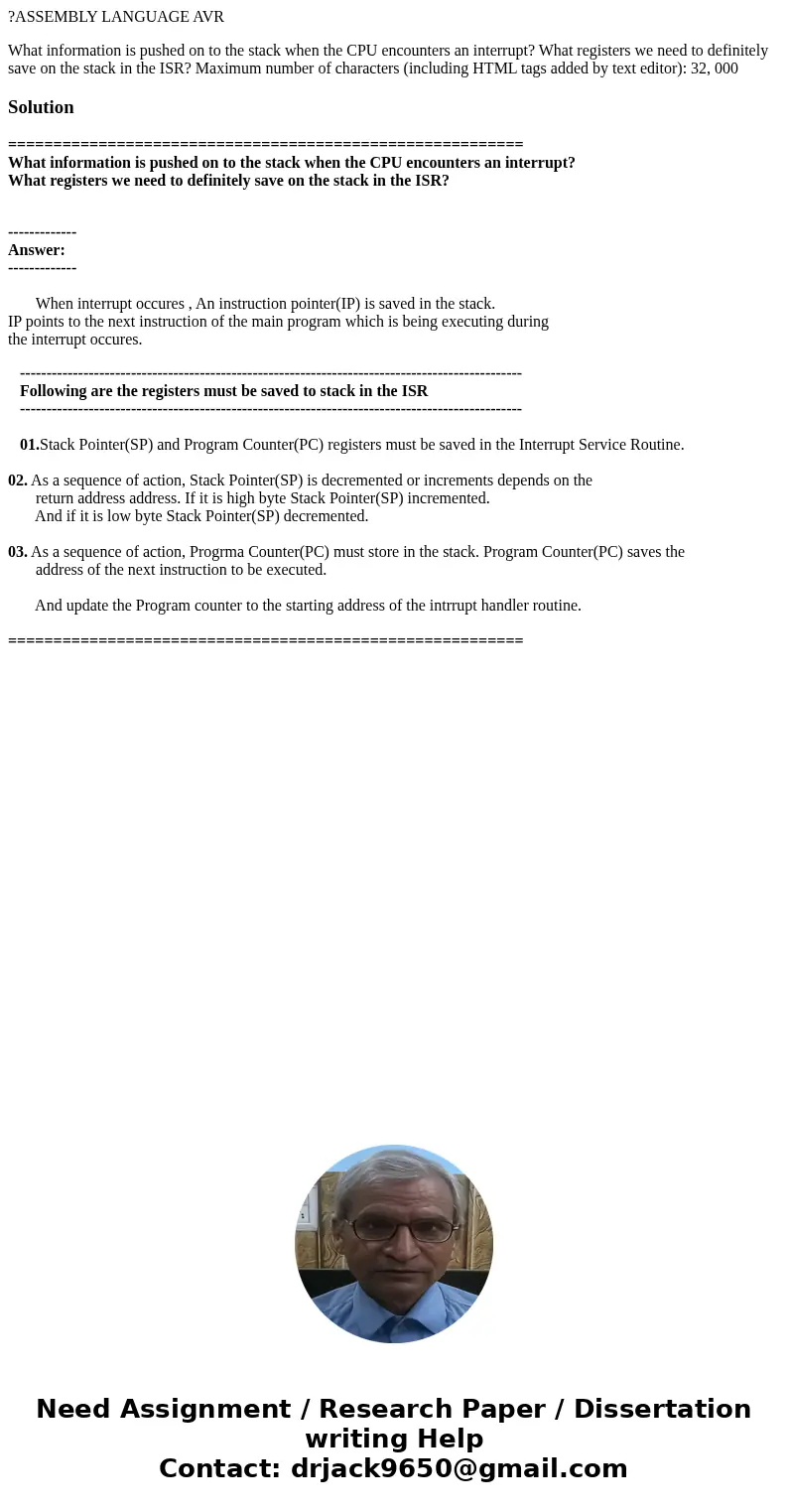 ?ASSEMBLY LANGUAGE AVR What information is pushed on to the stack when the CPU encounters an interrupt? What registers we need to definitely save on the stack i ?ASSEMBLY LANGUAGE AVR What information is pushed on to the stack when the CPU encounters an interrupt? What registers we need to definitely save on the stack i