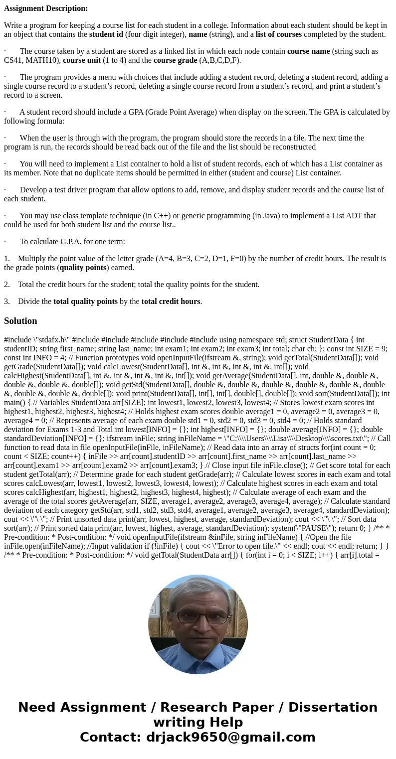Assignment Description: Write a program for keeping a course list for each student in a college. Information about each student should be kept in an object that
