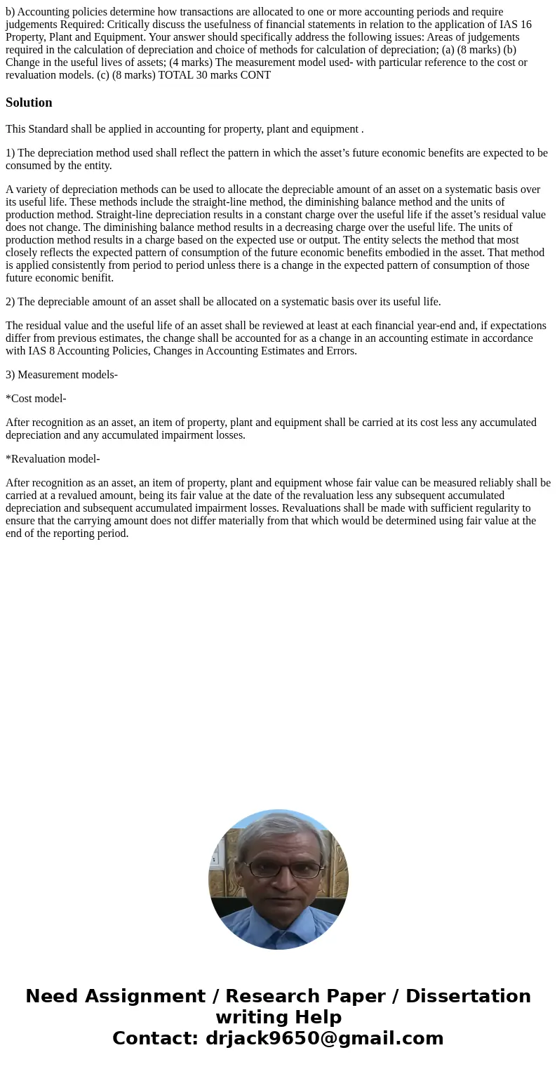 b) Accounting policies determine how transactions are allocated to one or more accounting periods and require judgements Required: Critically discuss the usefu  b) Accounting policies determine how transactions are allocated to one or more accounting periods and require judgements Required: Critically discuss the usefu