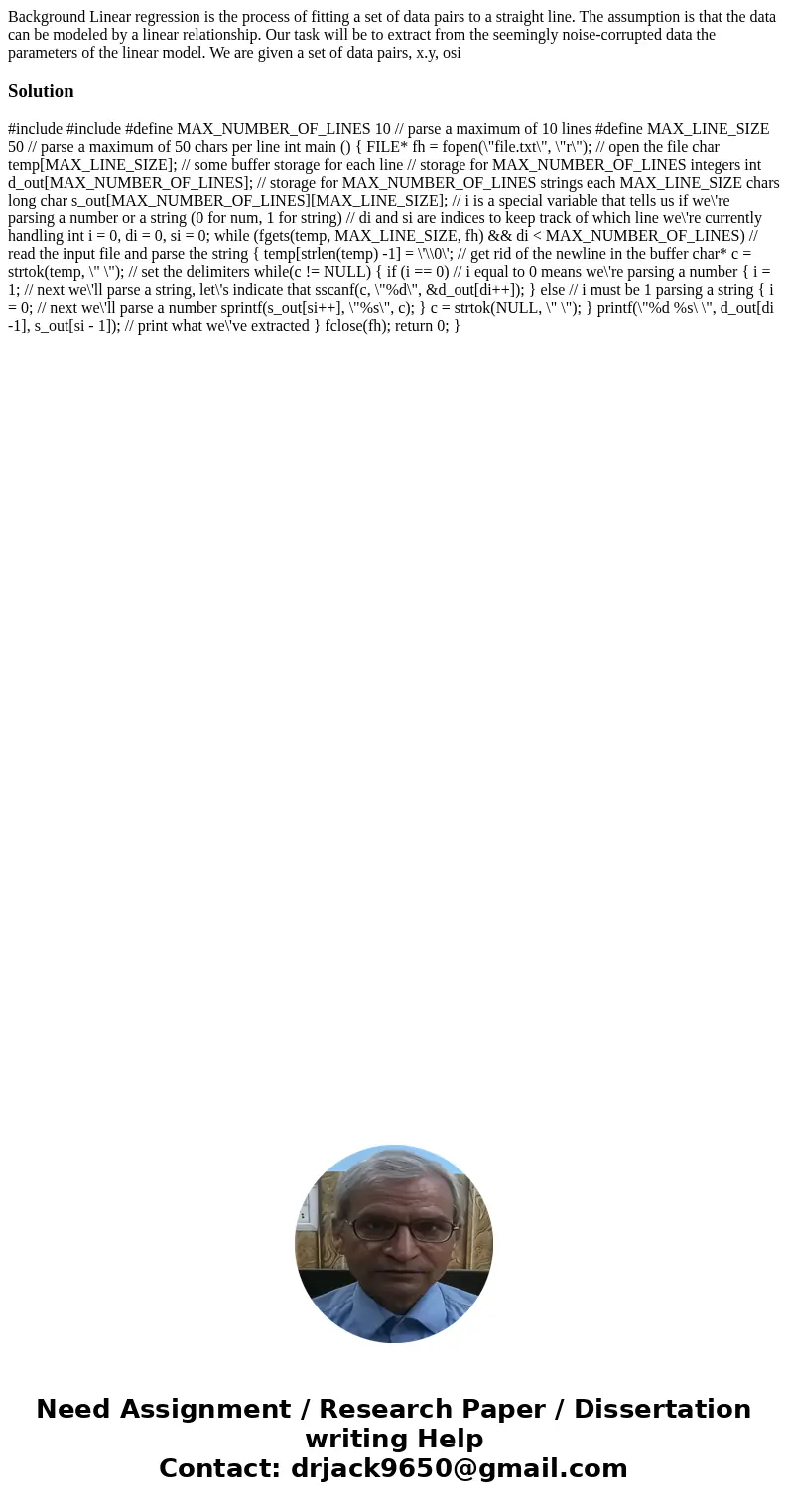 Background Linear regression is the process of fitting a set of data pairs to a straight line. The assumption is that the data can be modeled by a linear relat  Background Linear regression is the process of fitting a set of data pairs to a straight line. The assumption is that the data can be modeled by a linear relat