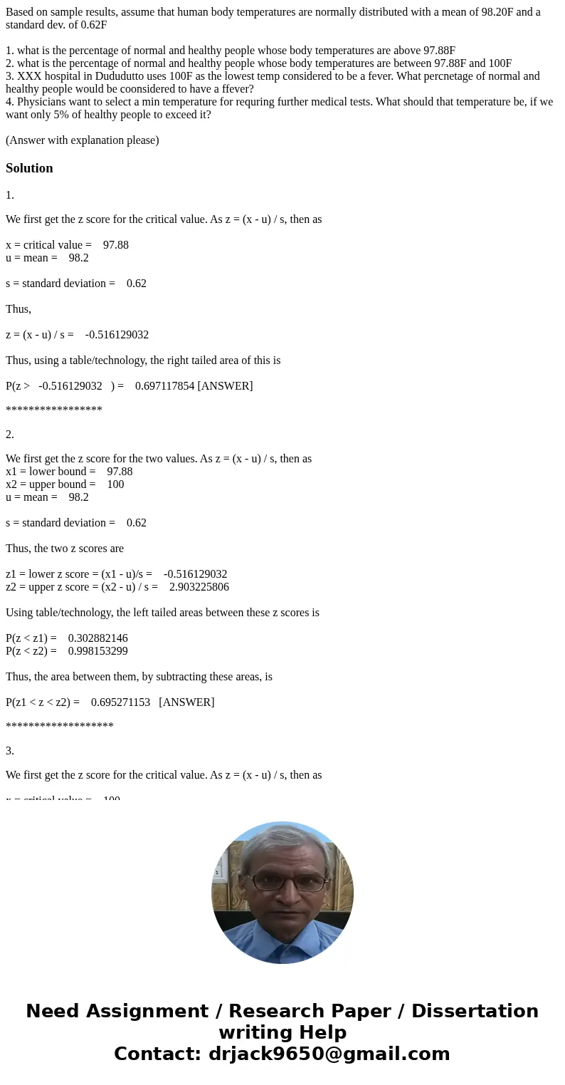 Based on sample results, assume that human body temperatures are normally distributed with a mean of 98.20F and a standard dev. of 0.62F 1. what is the percenta