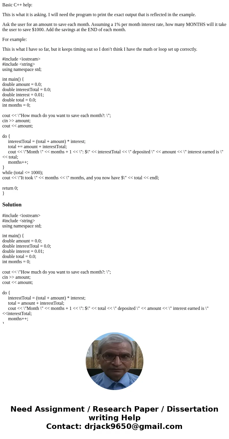 Basic C++ help: This is what it is asking. I will need the program to print the exact output that is reflected in the example. Ask the user for an amount to sav Basic C++ help: This is what it is asking. I will need the program to print the exact output that is reflected in the example. Ask the user for an amount to sav