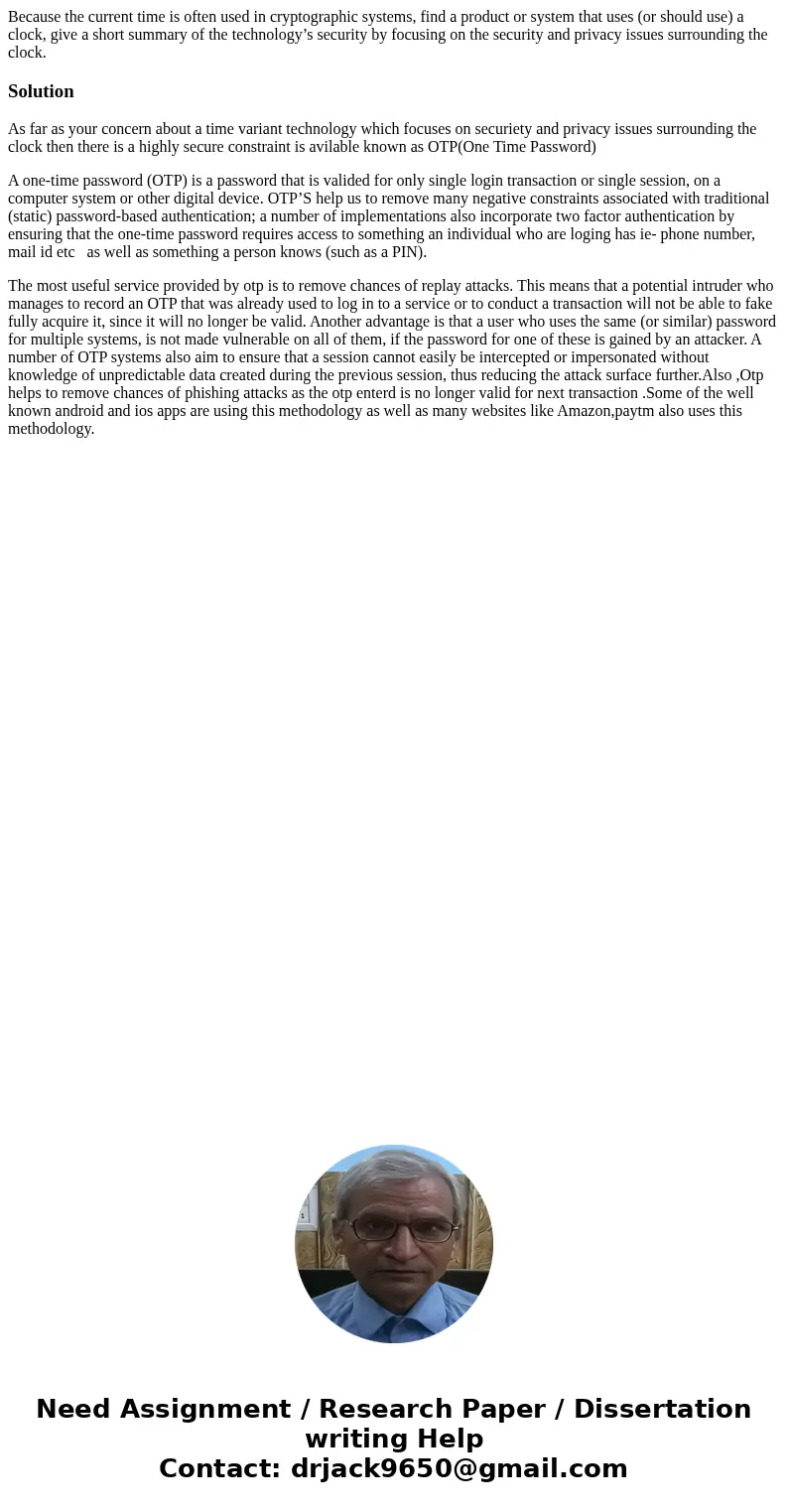 Because the current time is often used in cryptographic systems, find a product or system that uses (or should use) a clock, give a short summary of the technol Because the current time is often used in cryptographic systems, find a product or system that uses (or should use) a clock, give a short summary of the technol
