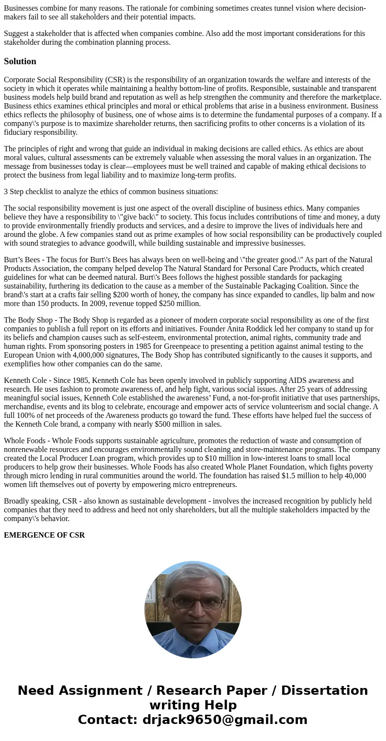 Businesses combine for many reasons. The rationale for combining sometimes creates tunnel vision where decision-makers fail to see all stakeholders and their po Businesses combine for many reasons. The rationale for combining sometimes creates tunnel vision where decision-makers fail to see all stakeholders and their po