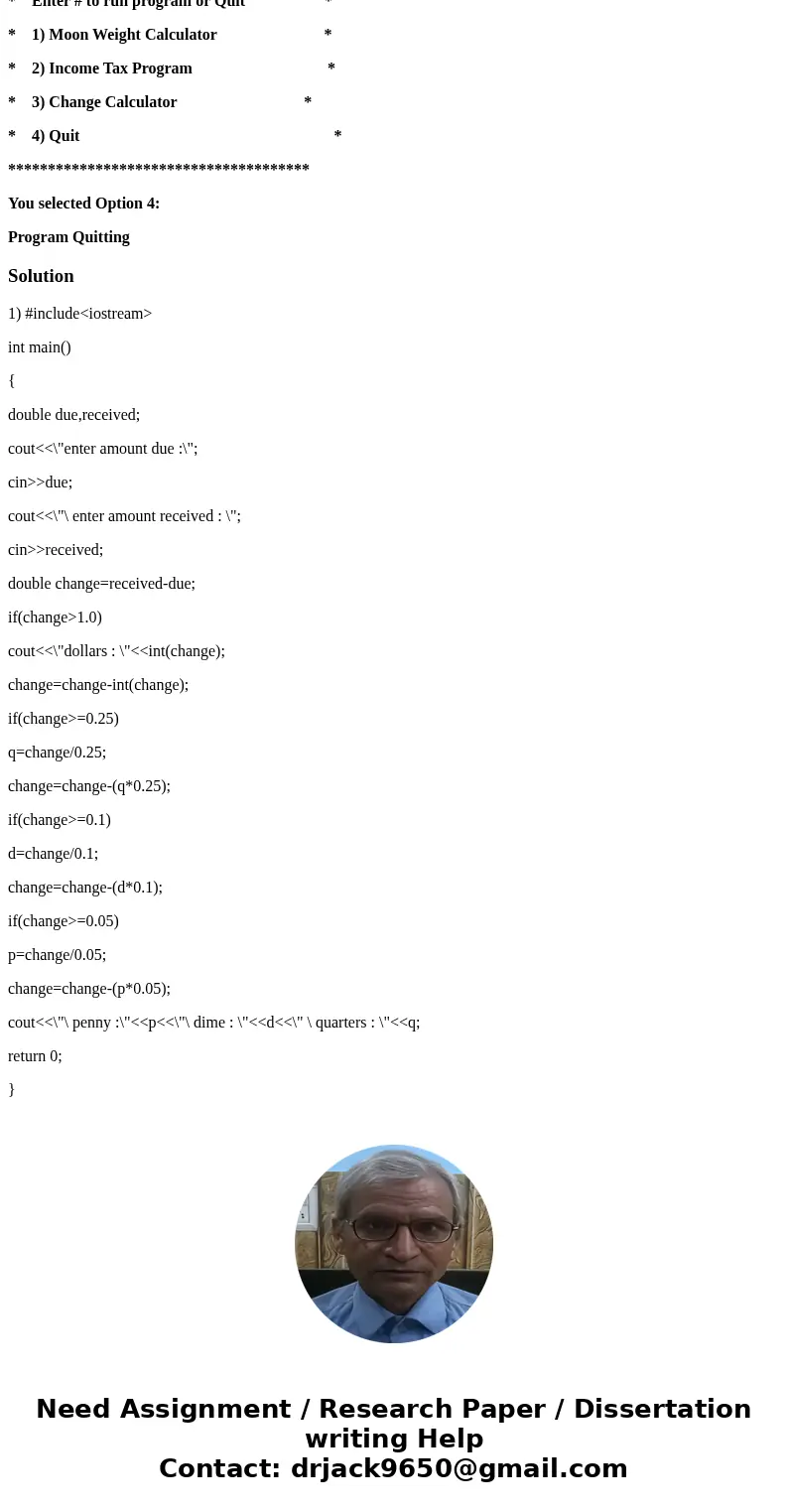 C++ 1. Change Calculator Write a program that directs a cashier how to give change. The program has two inputs: The amount due and the amount received from the  C++ 1. Change Calculator Write a program that directs a cashier how to give change. The program has two inputs: The amount due and the amount received from the