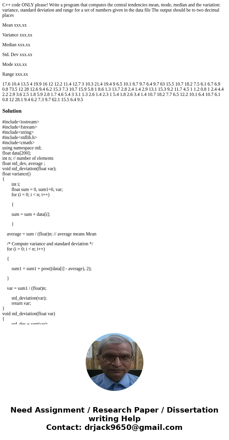 C++ code ONLY please! Write a program that computes the central tendencies mean, mode, median and the variation: variance, standard deviation and range for a se C++ code ONLY please! Write a program that computes the central tendencies mean, mode, median and the variation: variance, standard deviation and range for a se